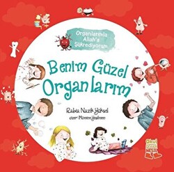 Benim Güzel Organlarım - Organlarımla Allah’a Şükrediyorum - 1