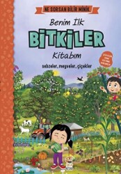 Benim İlk Bitkiler Kitabım - Ne Sorsan Bilir Minik - 1