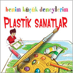 Benim Küçük Deneylerim - Plastik Sanatlar - 1