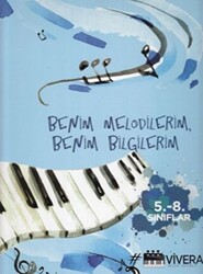 Benim Melodilerim, Benim Bilgilerim 5. - 8. Sınıflar - Vivera Müzik Yayınevi
