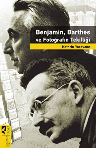 Benjamin, Barthes ve Fotoğrafın Tekilliği - 1
