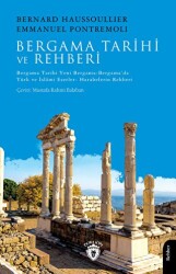 Bergama Tarihi ve Rehberi Bergama Tarihi-Yeni Bergama-Bergama’da Türk ve İslami Eserler- Harabelerin Rehberi - 1