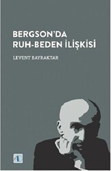 Bergson’da Ruh-Beden İlişkisi - 1