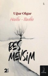 Beş Mevsim “Haiku- Tanka” - 1