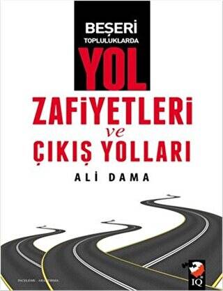 Beşeri Topluluklarda Yol Zafiyetleri ve Çıkış Yolları - 1