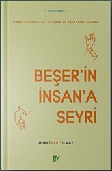 Beşer’in İnsan’a Seyri - 1