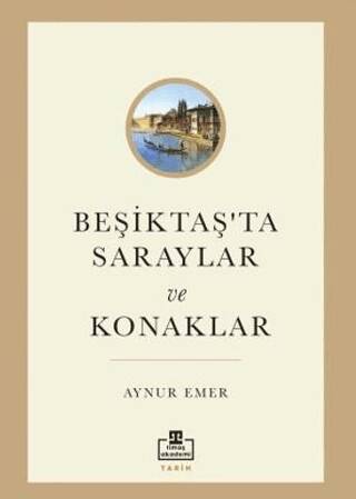 Beşiktaş’ta Saraylar ve Konaklar - 1