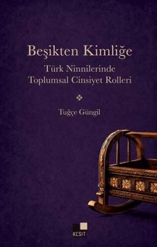 Beşikten Kimliğe Türk Ninnilerinde Toplumsal Cinsiyet Rolleri - 1