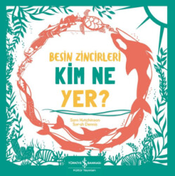 Besin Zincirleri Kim Ne Yer? - 1