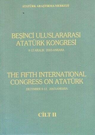 Beşinci Uluslararası Atatürk Kongresi The Fifth İnternational Congress On Atatürk Cilt 2 - 1
