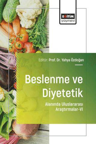 Beslenme ve Diyetetik Alanında Uluslararası Araştırmalar - VI - 1
