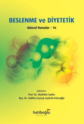 Beslenme ve Diyetetik Güncel Konular - 16 - Hatiboğlu Yayınları