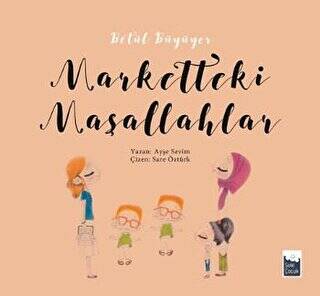 Betül Büyüyor - Marketteki Maşallahlar - 1