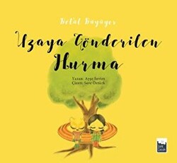 Betül Büyüyor - Uzaya Gönderilen Hurma - 1