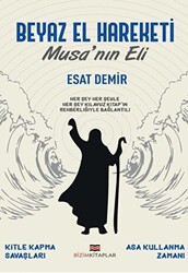 Beyaz El Hareketi - Musa`nın Eli - Bizim Kitaplar Yayınevi