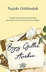 Beyaz Güller Açarken - 1