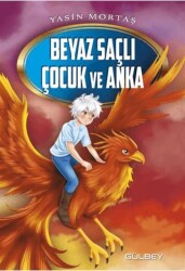 Beyaz Saçlı Çocuk ve Anka - 1