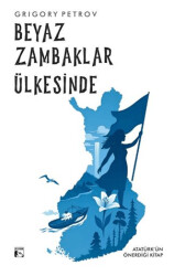 Beyaz Zambaklar Ülkesinde - Alaska Yayınevi