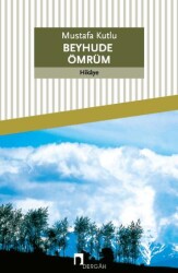 Beyhude Ömrüm - Dergah Yayınları