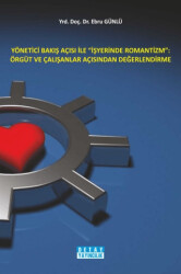 Yönetici Bakış Açısı İle İşyerinde Romantizm: Örgüt ve Çalışanlar Açısından Değerlendirme - 1