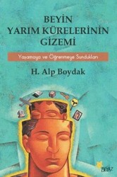 Beyin Yarım Kürelerinin Gizemi Yaşamaya ve Öğrenmeye Sundukları - Beyaz Yayınları