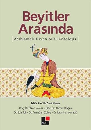 Beyitler Arasında Açıklamalı Divan Şiiri Antolojisi - 1