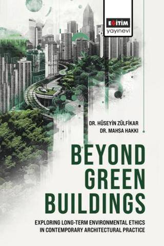 Beyond Green Buildings: Exploring Long - Term Environmenta Ethics in - 1