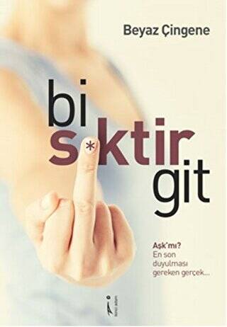 Bi S*ktir Git - 1