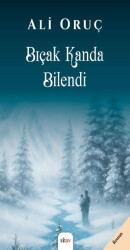 Bıçak Kanda Bilendi - Sitav Yayınevi