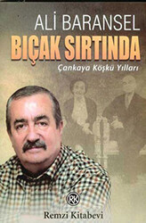 Bıçak Sırtında Çankaya Köşkü Yılları - Remzi Kitabevi