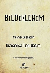 Bildiklerim Osmanlıca Tıpkı Basım - 1