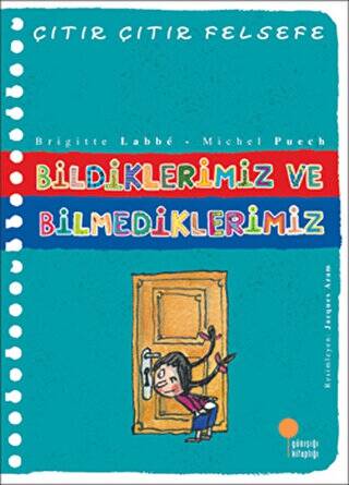 Bildiklerimiz ve Bilmediklerimiz - Çıtır Çıtır Felsefe 6 - 1