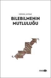 Bilebilmenin Mutluluğu - 1