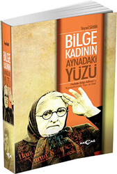 Bilge Kadının Aynadaki Yüzü - Akçağ Yayınları