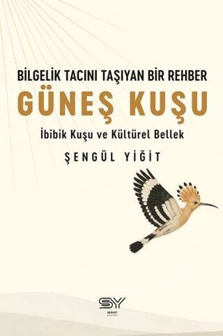 Bilgelik Tacını Taşıyan Bir Rehber - Güneş Kuşu - 1