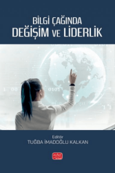 Bilgi Çağında Değişim ve Liderlik - Nobel Bilimsel Eserler