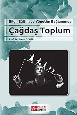 Bilgi Eğitim ve Yönetim Bağlamında Çağdaş Toplum - 1