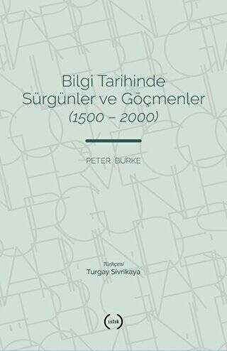 Bilgi Tarihinde Sürgünler ve Göçmenler 1500 - 2000 - 1