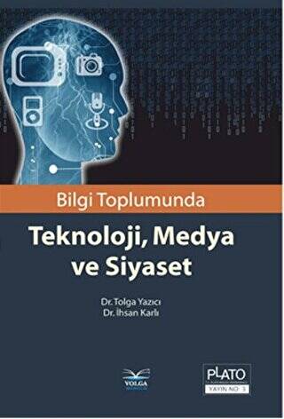 Bilgi Toplumunda Teknoloji, Medya ve Siyaset - 1