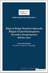 Bilgi ve Belge Yönetimi Alanında Bilgiye Erişim-Kataloglama Sorunları Sempozyumu Bildiriler Kitabı - 1