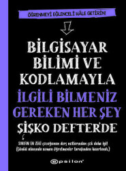 Bilgisayar Bilimi ve Kodlamayla İlgili Bilmeniz Gereken Her Şey Şişko Defter`de - Epsilon Yayınevi