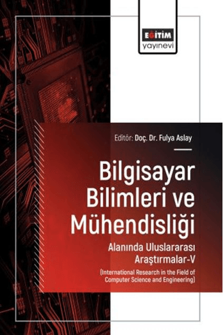 Bilgisayar Bilimleri ve Mühendisliği Alanında Uluslararası Araştırmalar - 5 - 1