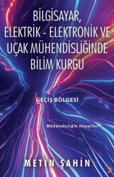 Bilgisayar, Elektrik – Elektronik ve Uçak Mühendisliğinde Bilim Kurgu - Cinius Yayınları