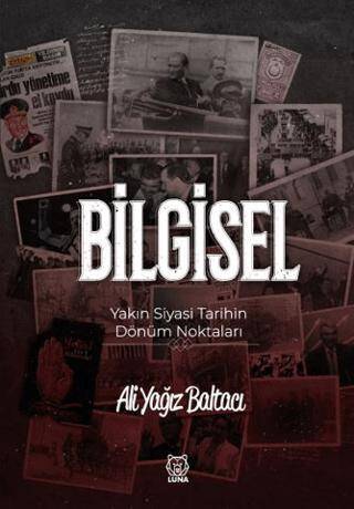 Bilgisel Yakın Siyasi Tarihin Dönüm Noktaları - 1