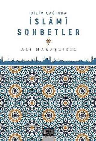 Bilim Çağında İslami Sohbetler - 1