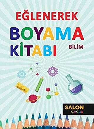 Bilim - Eğlenerek Boyama Kitabı - 1