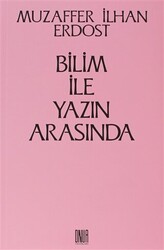 Bilim İle Yazın Arasında - Sol ve Onur Yayınları