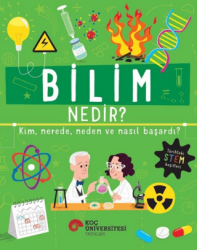 Bilim Nedir? Kim, Nerede, Neden ve Nasıl Başardı? - Koç Üniversitesi Yayınları