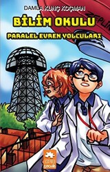 Bilim Okulu Paralel Evren Yolcuları - Eksik Parça Yayınları