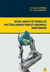 Bilim, Sanayi ve Teknoloji Politikalarının Yerele Yansıması: İzmir Örneği - 1